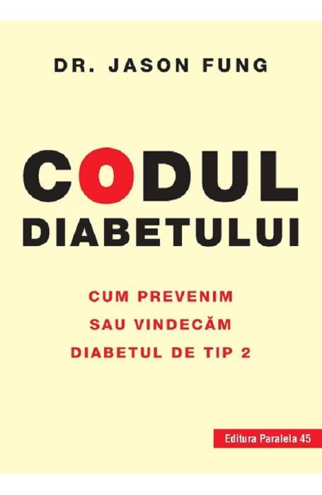 CODUL DIABETULUI CUM PREVENIM SAU VINDECAM DIABETUL DE TIP 2 ED 2