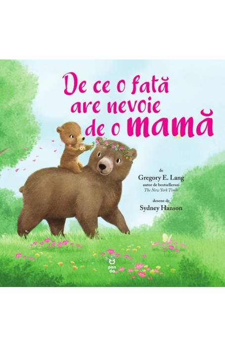 DE CE O FATA ARE NEVOIE DE O MAMA (PANDA)