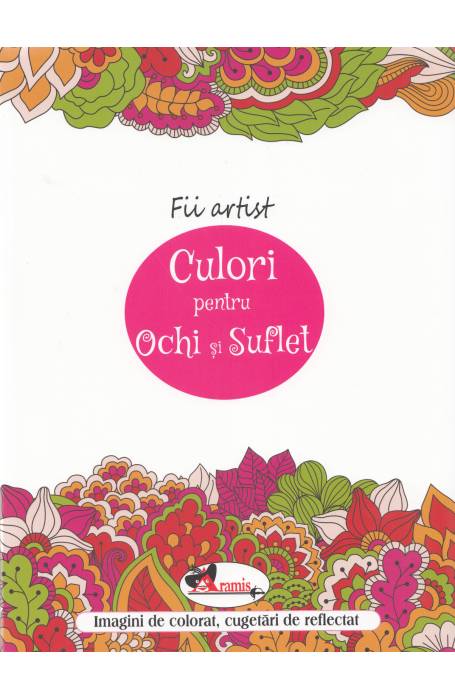 FII ARTIST - CULORI PENTRU OCHI SI SUFLET