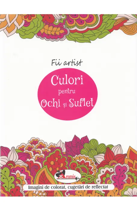 FII ARTIST - CULORI PENTRU OCHI SI SUFLET