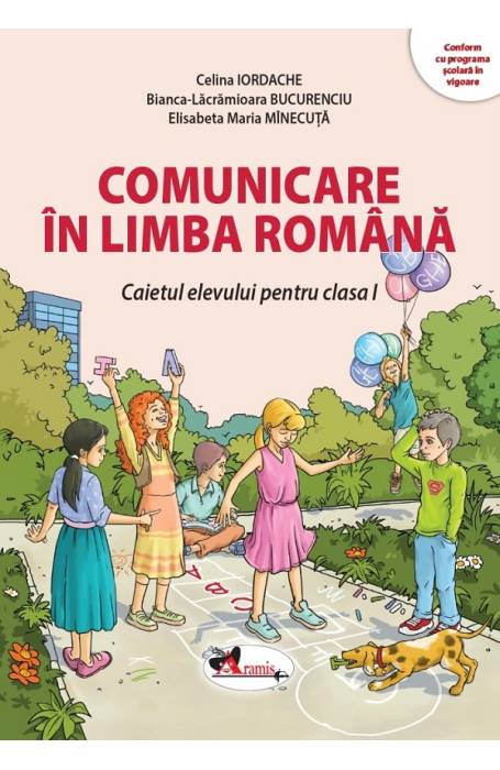 COMUNICARE IN LIMBA ROMANA 1 CAIET IORDACHE ARAMIS 2023