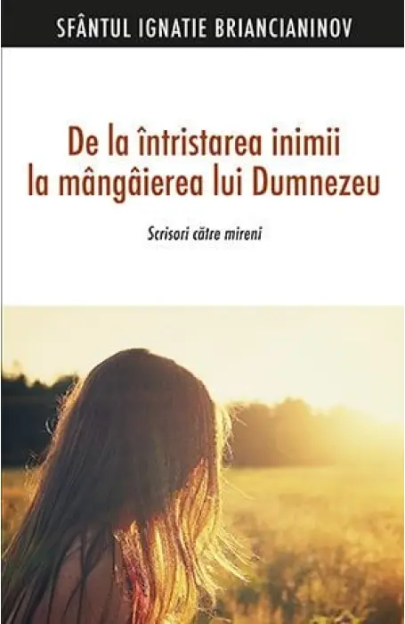 DE LA INTRISTAREA INIMII LA MANGAIEREA LUI DUMNEZEU
