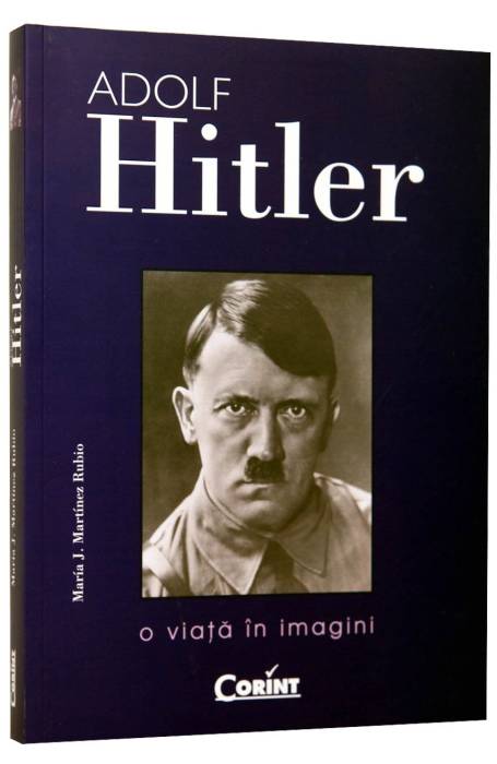 ADOLF HITLER  O VIATA IN IMAGINI