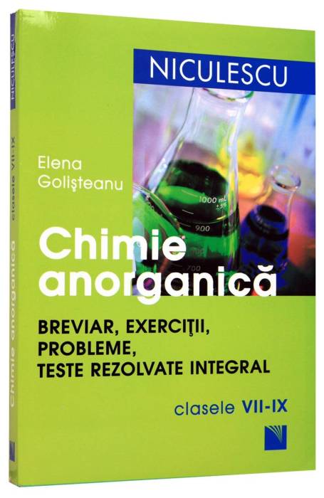 CHIMIE ANORGANICA 7 - 9 BREVIAR, EXERCITII, PROBLEME