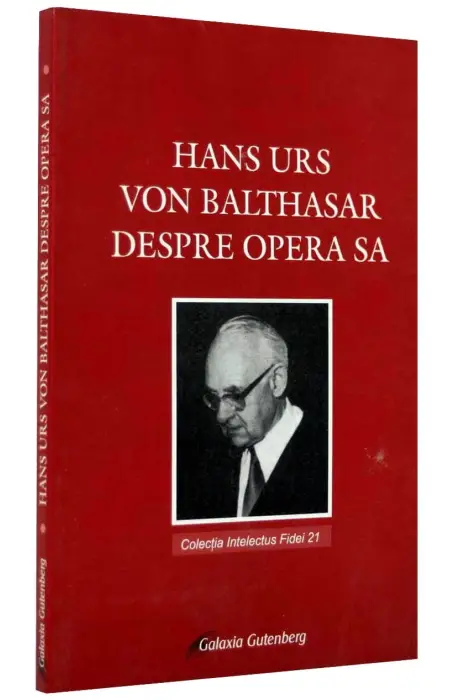 DESPRE OPERA SA - HANS URS VON BALTHASAR